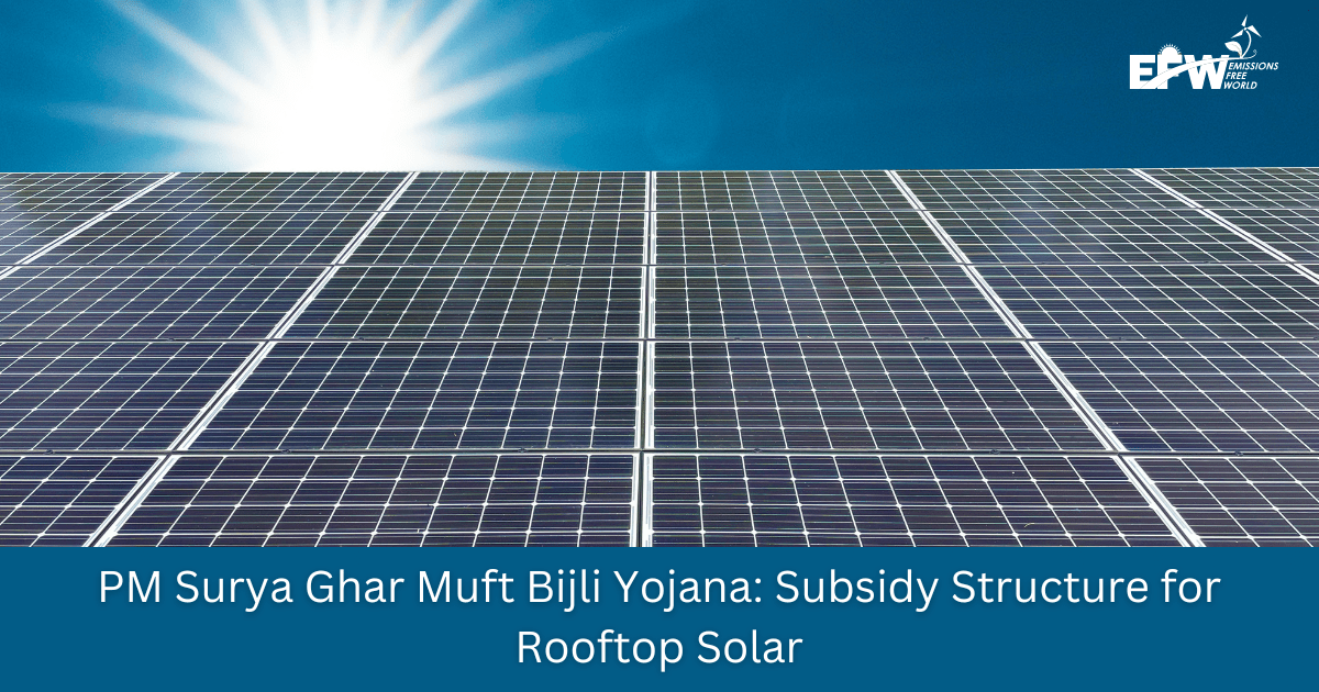 PM Surya Ghar Muft Bijli Yojana: Subsidy Structure for Rooftop Solar
