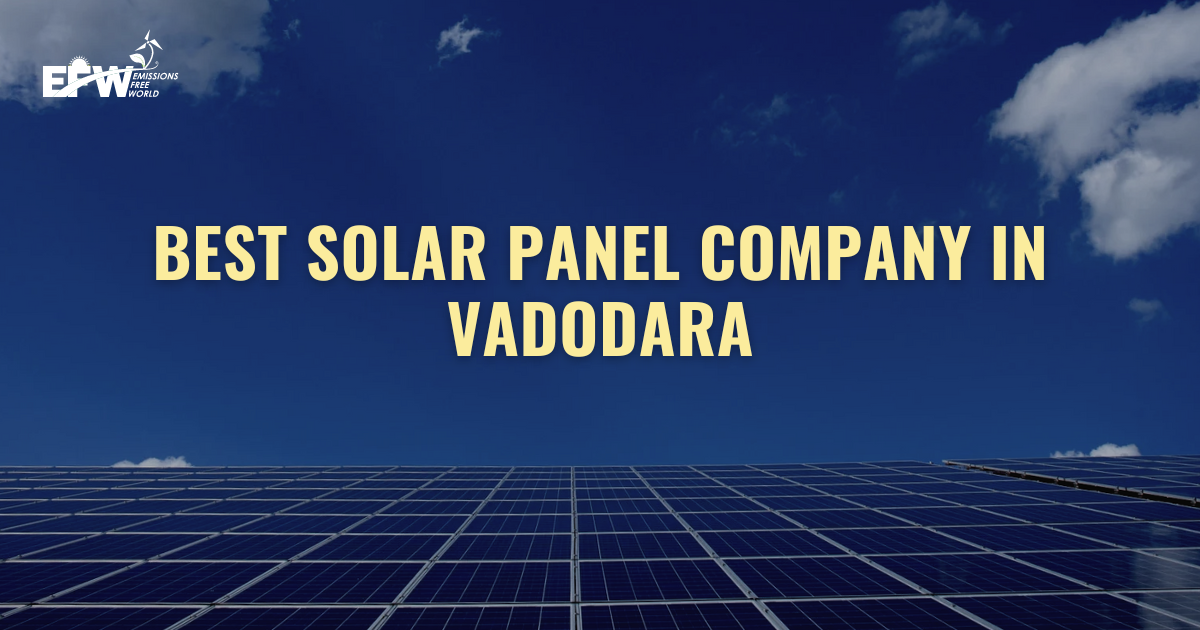 The Best Solar Panel Company in Vadodara - EFW Pvt. Ltd.