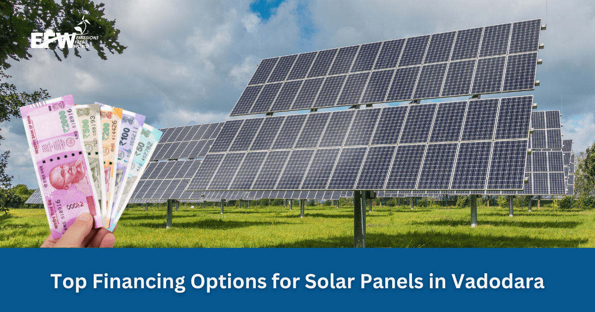 Top Financing Options for Solar Panels in Vadodara