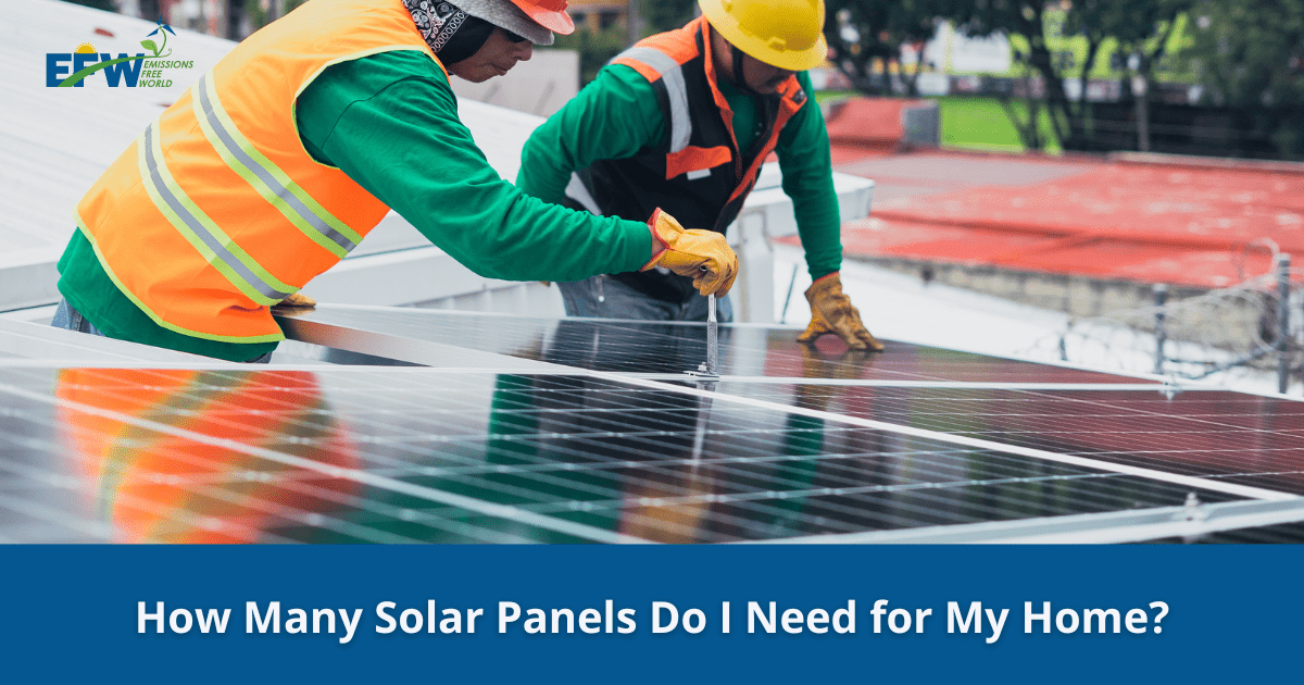 How Many Solar Panels Do I Need for My Home?